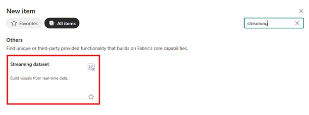 Click on “New item” and search/choose “Streaming dataset”